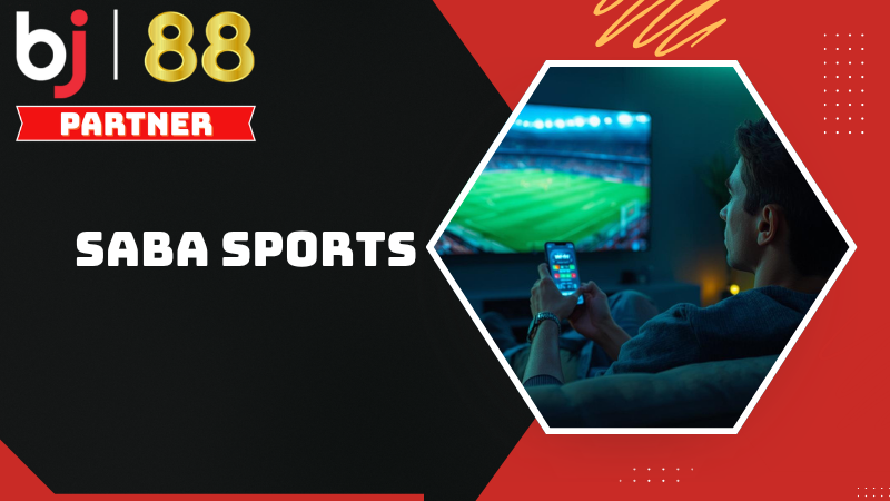 Khám phá Saba Sports – Sân chơi cá cược thể thao hàng đầu