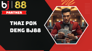 Thai Pok Deng BJ88 - Trải nghiệm game bài đổi thưởng kiểu Thái