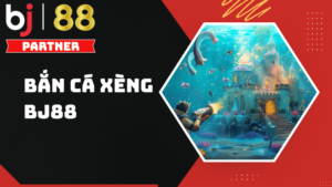 Khám phá bắn cá xèng đổi thưởng tại nhà cái BJ88 2026