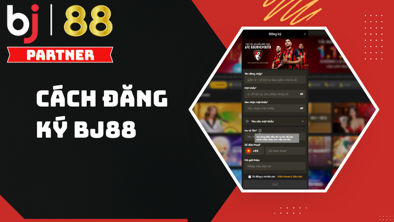 BJ88 ✅ BJ88.COM | Nhà Cái Đá Gà, Thể Thao, Casino Uy Tín 27 Hướng dẫn cách đăng ký BJ88 khởi tạo tài khoản năm 2026