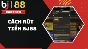 Hướng dẫn cách rút tiền BJ88 sau khi tham gia đặt cược