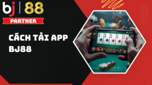 Hướng dẫn chi tiết cách tải app BJ88 cho IOS/APK (Android)