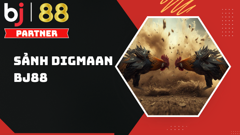 Sảnh Digmaan BJ88 – Sân chơi đá gà uy tín chuyên nghiệp