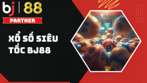 Hướng dẫn cách chơi xổ số siêu tốc BJ88 năm 2026