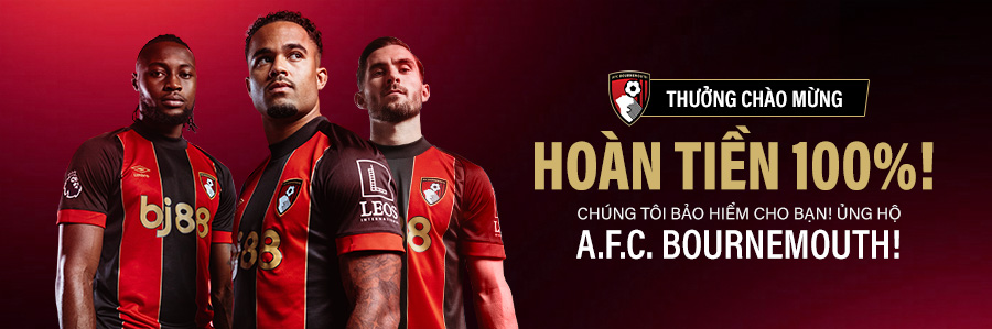 100% Hoàn tiền vào A.F.C. Bournemouth - Khuyến mãi BJ88 1 Hoàn tiền 100% khi đặt cược vào A.F.C. Bournemouth
