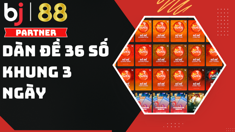 Dàn đề 36 số khung 3 ngày bất bại hôm nay Miền Bắc 1 Chia sẻ dàn đề 36 số khung 3 ngày Miền Bắc hôm nay