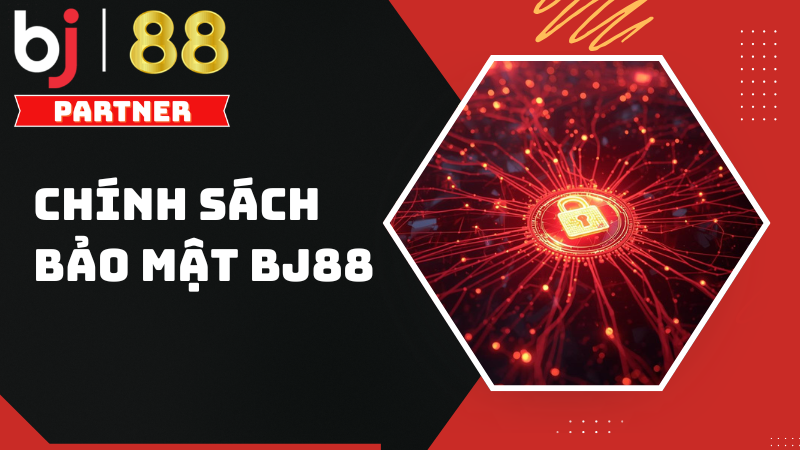 Chính sách bảo mật khi tham gia nhà cái BJ88 1 Chính sách bảo mật khi tham gia nhà cái BJ88
