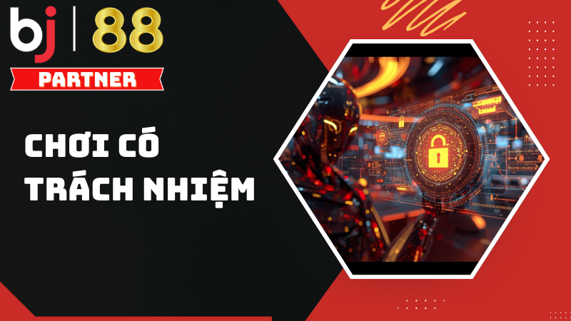 Chơi có trách nhiệm tại nhà cái BJ88 1 Chơi có trách nhiệm tại nhà cái BJ88