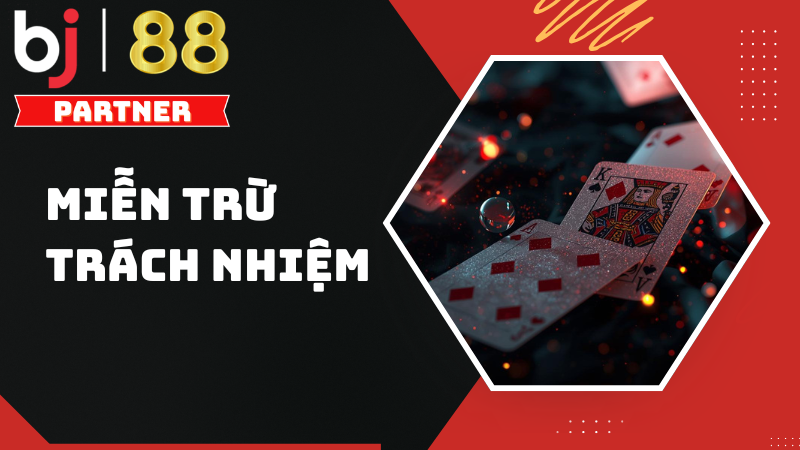 Tuyên bố miễn trừ trách nhiệm tại nhà cái BJ88 1 Tuyên bố miễn trừ trách nhiệm tại nhà cái BJ88